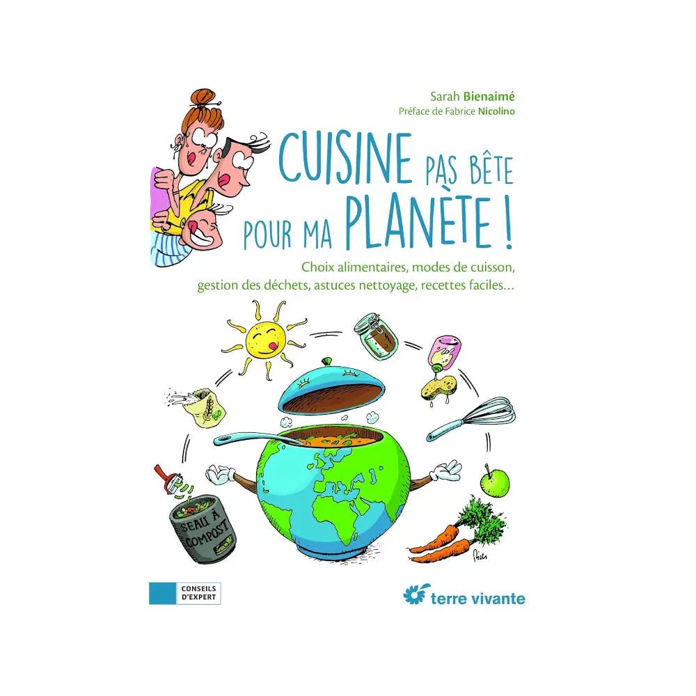  - Livre : Cuisine pas bête pour ma planète - Lowreka